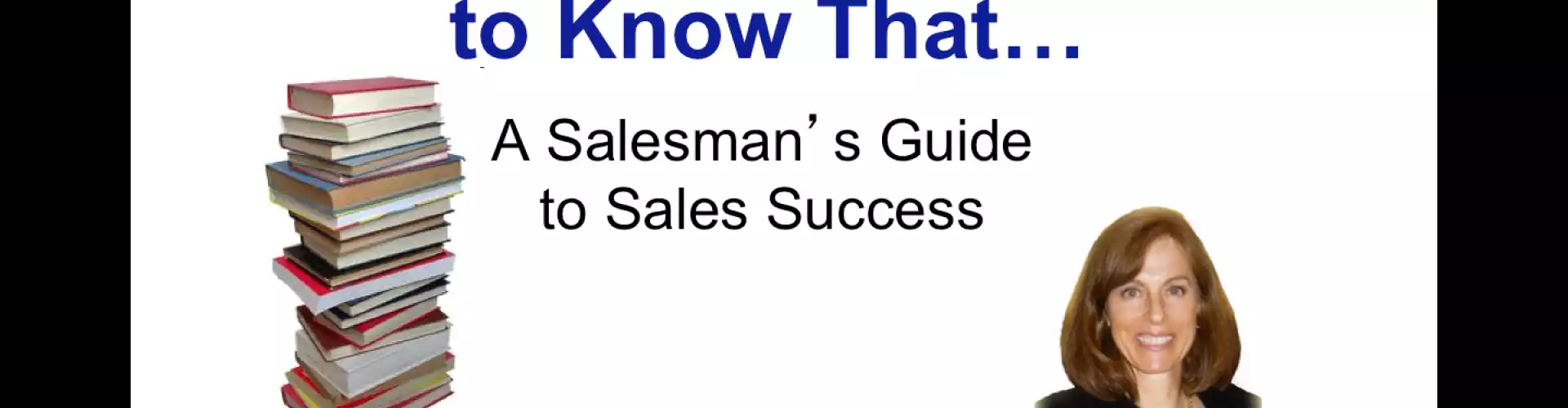 Would Have Liked to Know That!: A Salesman's Guide To Sales Success 