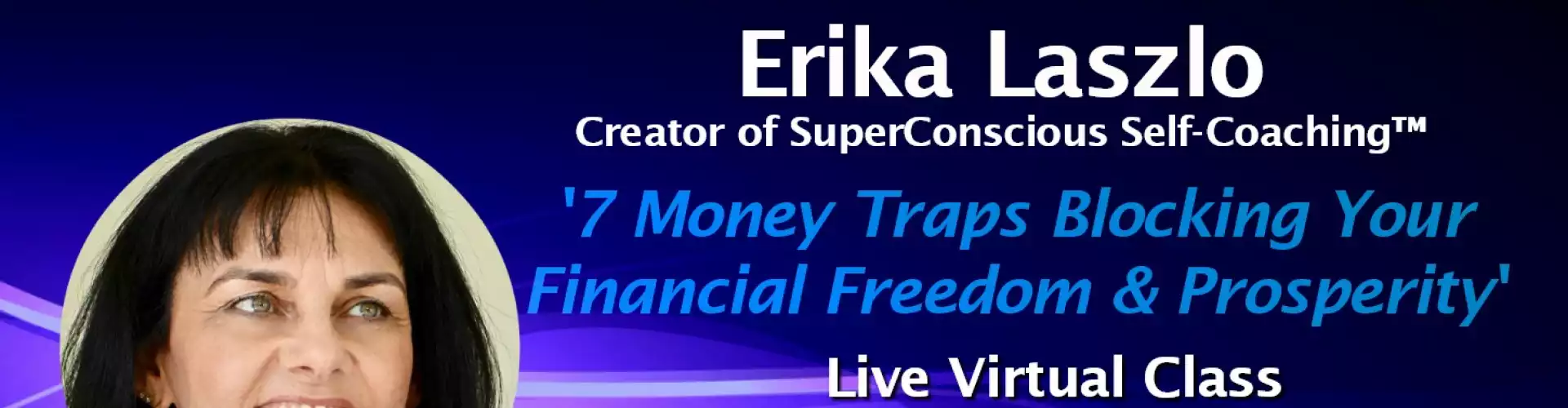 7 Money Traps Blocking Your Financial Freedom w/WU Expert Erika Laszlo