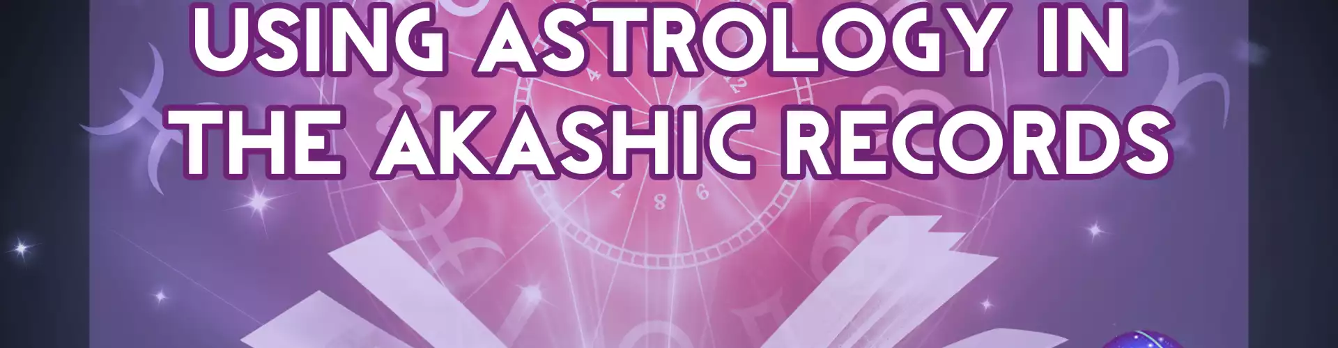 Using Astrology in the Akashic Records