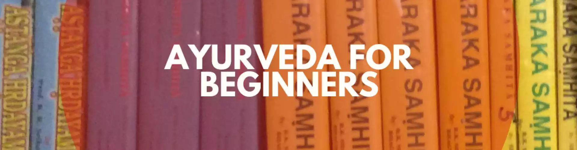 Ayurveda for Beginners 