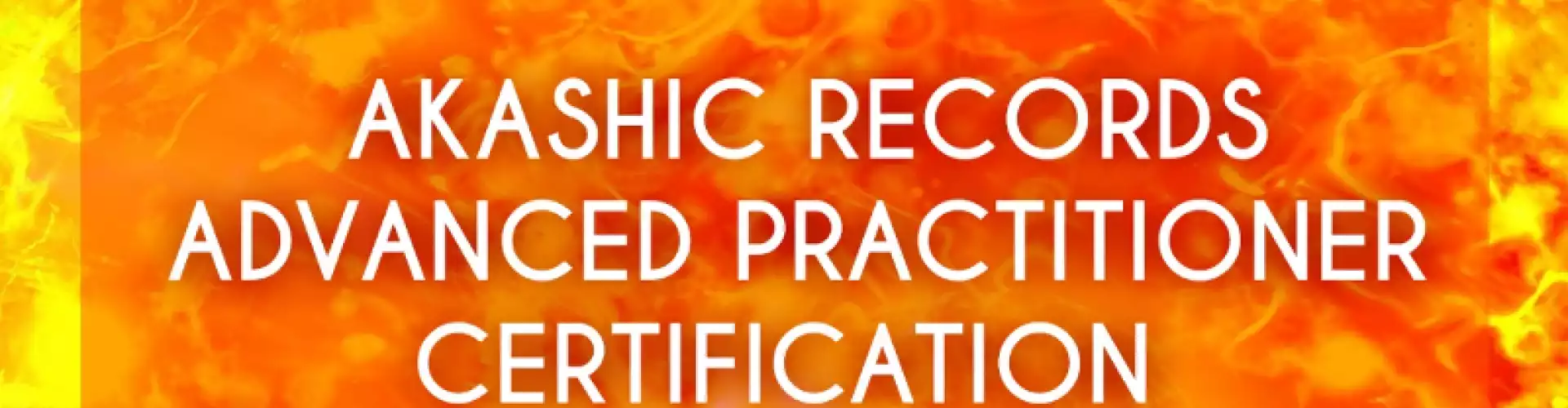 Akashic Records  Advanced Practitioner Certification - March 19-20, 2021 - Amy Mak