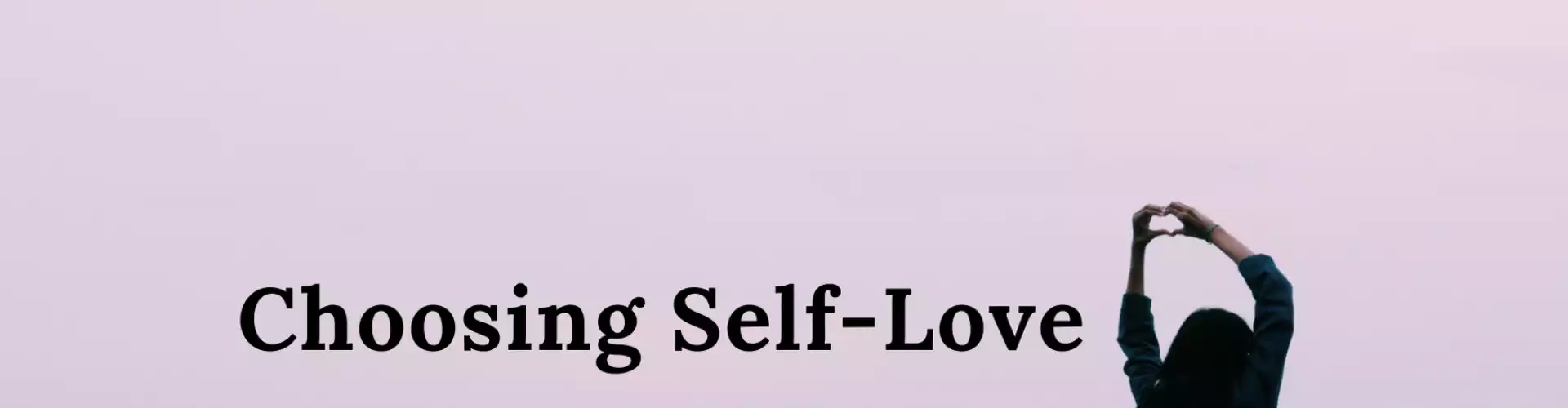 Choosing Self-Love