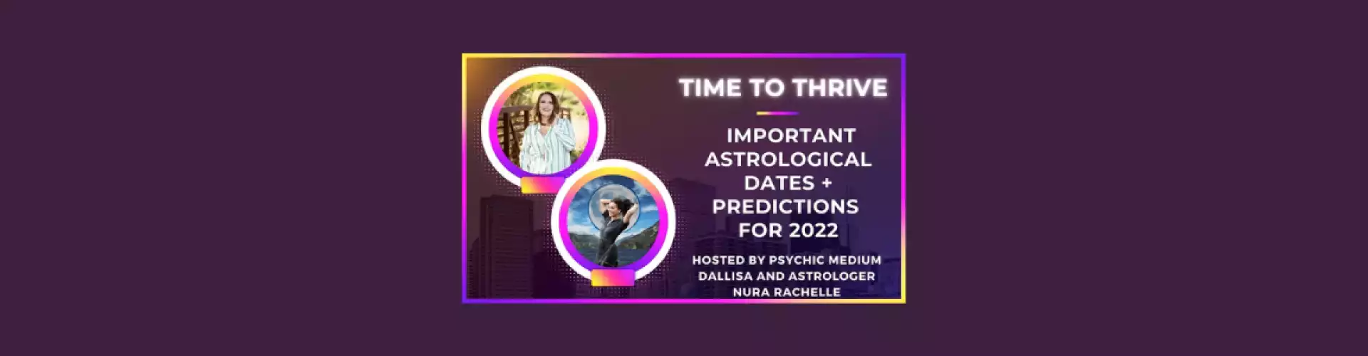 蓬勃发展的时间：2022 年重要的占星术日期和预测