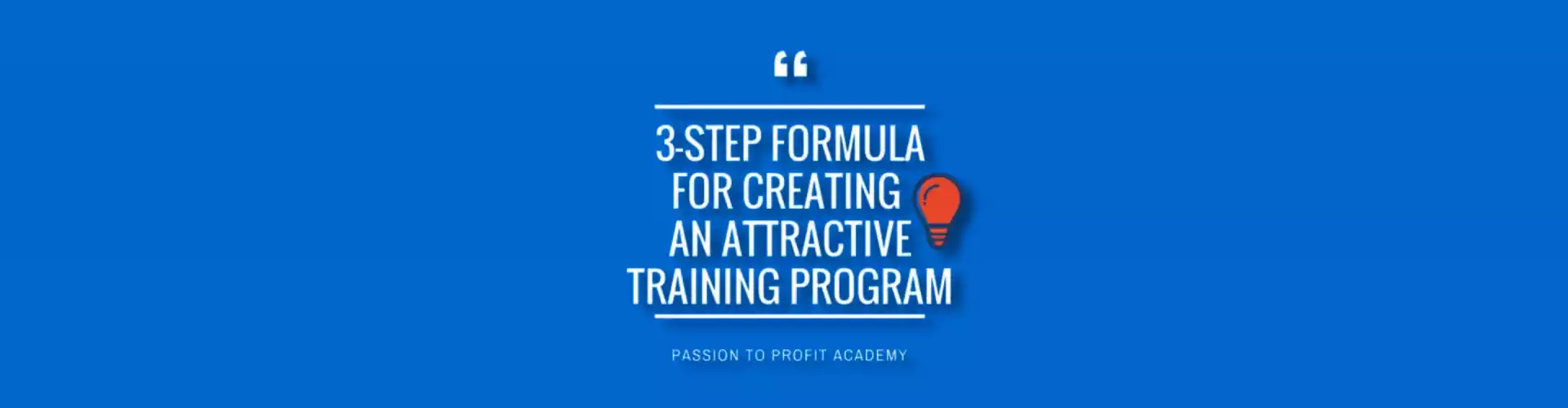 3-Step Formula For Creating An Attractive Training Program - Multilingual